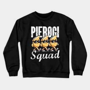 Pierogi Squad! Funny Pierogies Crewneck Sweatshirt